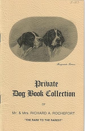 Private Dog Book Collection of Mr. & Mrs. Richard A. Rochefort