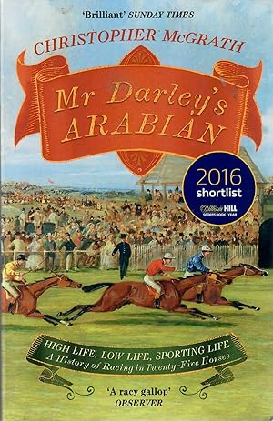 Mr Darley's Arabian; High Life, Low Life, Sporting Life: A History of Racing in Twenty-Five Horses