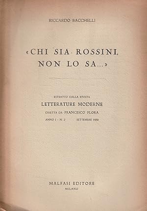 "Chi sia Rossini, non lo sa . "