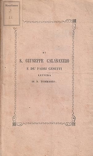 Di S. Giuseppe Calasanzio e dè Padri Gesuiti lettera di N. Tommaseo