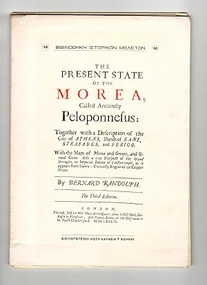 The Present State of the Morea, Called Anciently Pelopnnesus: Together with a Description of the ...