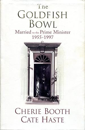 The Goldfish Bowl : Married to the Prime Minister 1955-1997 (Signed By Author)
