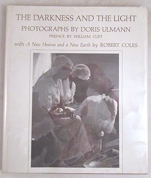 The Darkness and the Light: Photographs by Doris Ulmann, with A New Heaven and a New Earth