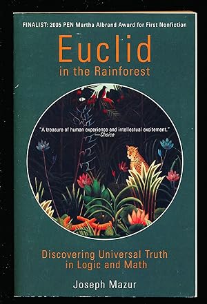 Euclid in the Rainforest: Discovering Universal Truth in Logic And Math
