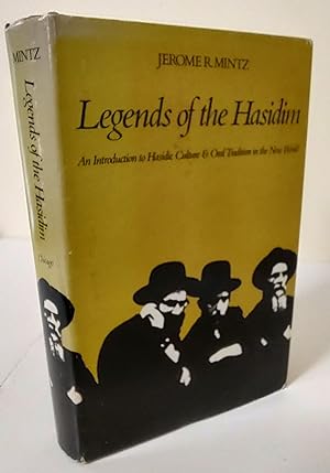 Legends of the Hasidim; an introduction to Hasidic culture & oral tradition in the New World