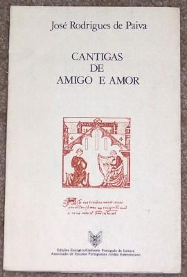 Cantigas De Amigo e Amor; Dez Exercicios de Canto Segundo a Maneira Antiga Seguidos de uma Poetic...