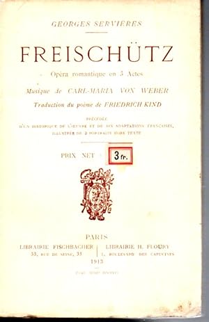 Freischütz. Opéra romantique en 3 actes.