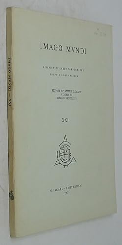 Imago Mundi: A Review of Early Cartography, Volume XXI