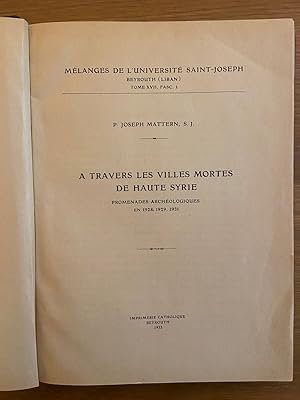 A travers les villes mortes de la Haute Syrie. Promenades archéologiques en 1928, 1929, 1931.