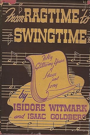 FROM RAGTIME TO SWINGTIME: THE STORY OF THE HOUSE OF WITMARK. THE STORY OF THE HOFROM RAGTIME TO ...