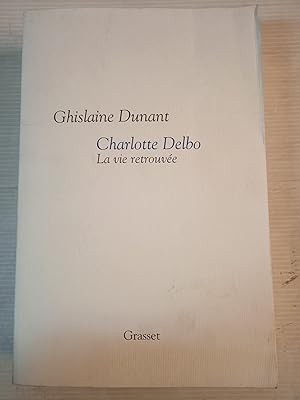 Charlotte Delbo - la vie retrouvée