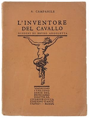L'INVENTORE DEL CAVALLO. Disegni di Bruno Angoletta, coperta e fregi di Carlo A.Petrucci.: