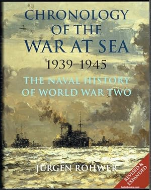 Chronology Of The War At Sea 1939-1945: The Naval History Of World War Two