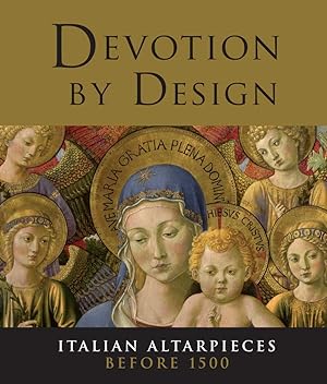 Nethersole, S: Devotion by Design: Italian Altarpieces Before 1500 (National Gallery London Publi...