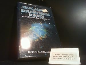 Explodierende Sonnen : die Geheimnisse der Supernova. Isaac Asimov. Aus d. Amerikan. u. mit e. Sc...