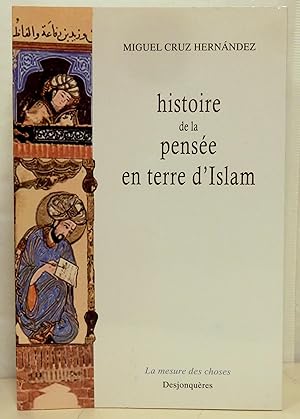 Histoire de la pensée en terre d'islam. Traduit de l'espagnol et mis à jour par Roland Béhar.