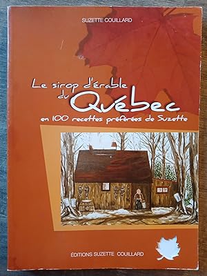 Le sirop d'érable du Quebec - En cent recettes préférées de Suzette