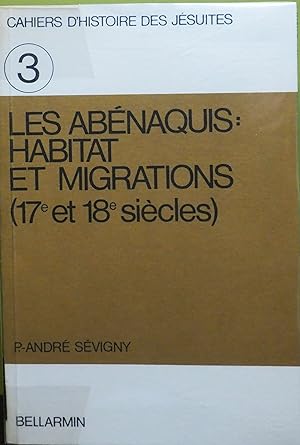 Abénaquis (Les) : Habitat et migrations (17e et 18e siècles)
