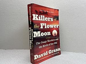 KILLERS OF THE FLOWER MOON : The Osage Murders and the Birth of the FBI ( ARC signed )