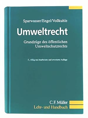 Umweltrecht: Grundzüge des öffentlichen Umweltschutzrechts (C.F. Müller Lehr- und Handbuch)
