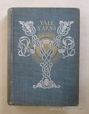 Yale Yarns. Sketches of Life at Yale University. New York u. London, Putnam's Sons / The Knickerb...