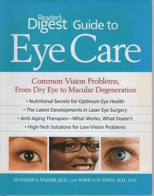 Reader's Digest Guide to Eye Care. Common Vision Problems, from Dry Eye to MacUlar Degeneration