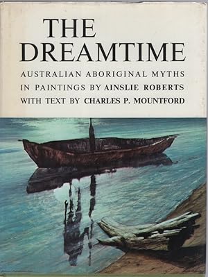 The Dreamtime Australian Aboriginal Myths in Paintings by Ainslie Roberts