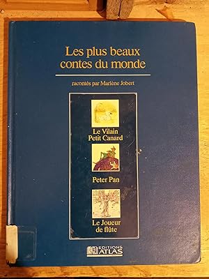 Les Plus Beaux Contes du Monde: Le Vilain Petit Canard, Peter Pan, Le Joueur de Flute, Volume 10