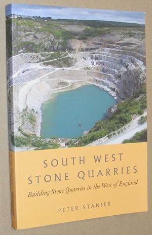 South West Stone Quarries: Building Stone Quarries in the West of England