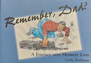 Remember Dad?: A Journey Into Memory Loss