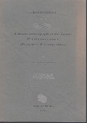A World-monograph of the Genus Pseudombrophila (Pezizales, Ascomycotina)