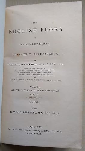 The English Flora, Class XXIV - Cryptogamia. Volume 5 Part II - Fungi (or Volume II of Dr Hooker'...