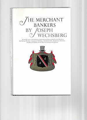 THE MERCHANT BANKERS: An Inside View Of The Fabulous Financial World Personified By The Hambros, ...