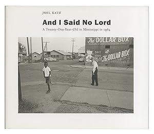 And I Said No Lord: A Twenty-One-Year-Old in Mississippi in 1964