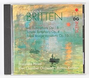 Benjamin Britten: Les Illuminations / Simple Symphony / Bridge Variations