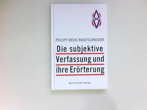 Die subjektive Verfassung und ihre Erörterung :