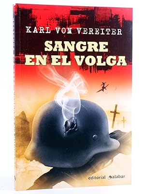 SANGRE EN EL VOLGA (Karl Von Vereiter) Malabar, 2009. OFRT antes 16E