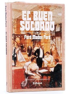 EL BUEN SOLDADO (Ford Madox Ford) Edhasa, 1990. OFRT