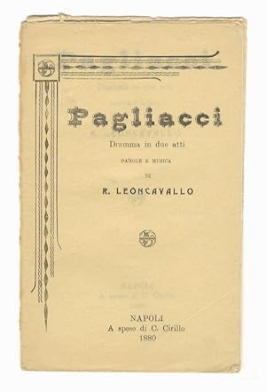 Pagliacci. Dramma in due atti. parole e musica di R. Leoncavallo.