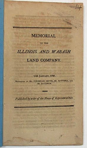 MEMORIAL OF THE ILLINOIS AND WABASH LAND COMPANY. 13 JANUARY, 1797. REFERRED TO MR. JEREMIAH SMIT...