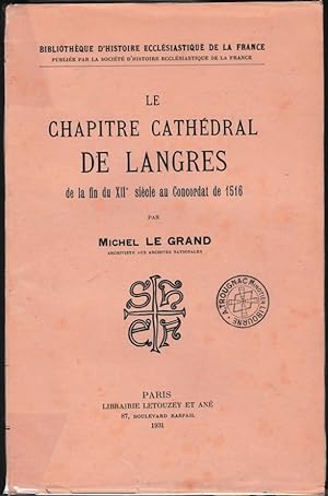 Le Chapitre cathédral de Langres, de la fin du XIIe siècle au Concordat de 1516