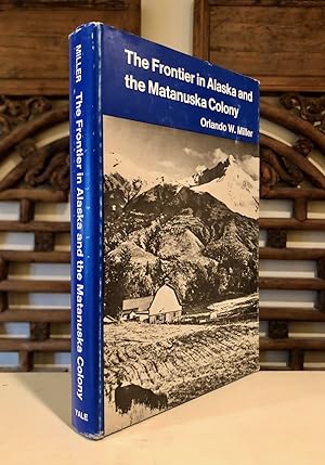 The Frontier in Alaska and the Matanuska Colony