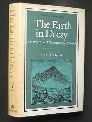 The Earth in Decay: A History of British Geomorphology 1578-1878