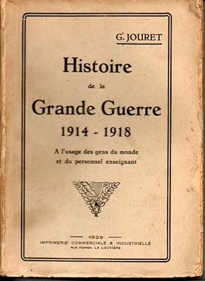 Histoire de la Grande Guerre 1914-1918, à l'usage des gens du monde et du personnel enseignant.