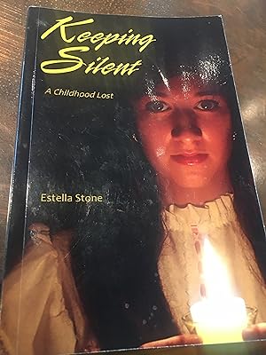 Signed. Keeping Silent: A Childhood Lost