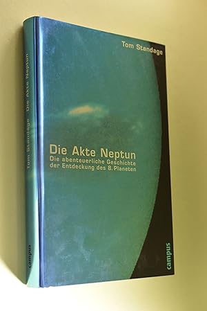 Die Akte Neptun : die abenteuerliche Geschichte der Entdeckung des 8. Planeten. Aus dem Engl. von...