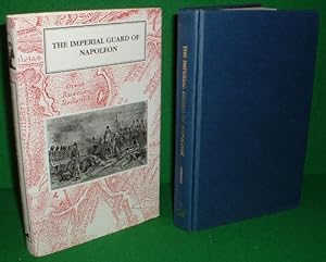 THE IMPERIAL GUARD OF NAPOLEON From Marengo to Waterloo FACSIMILE Edition