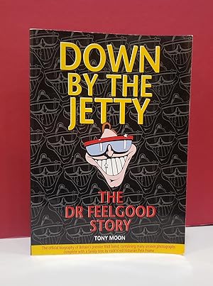 Down by the Jetty: The Dr Feelgood Story