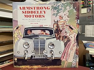 Armstrong-Siddeley Motors: The Cars, the Company and the People in Definitive Detail