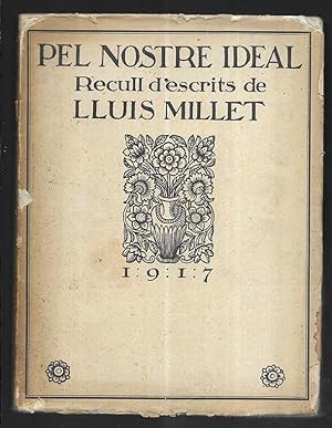 Pel Nostre Ideal . Recull d'escrits de Lluis Millet 1ª EDICIÓ 1917 intons